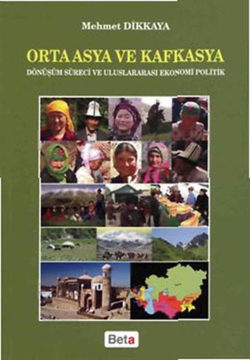 Beta Yayınları Orta Asya ve Kafkasya - Mehmet Dikkaya