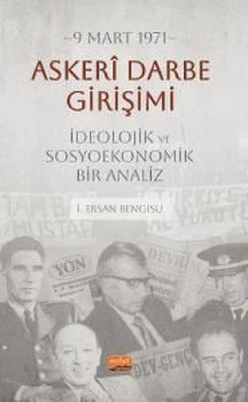 9 Mart 1971 - Askeri Darbe Girişimi - İdeolojik ve Sosyoekonomik Bir Analiz