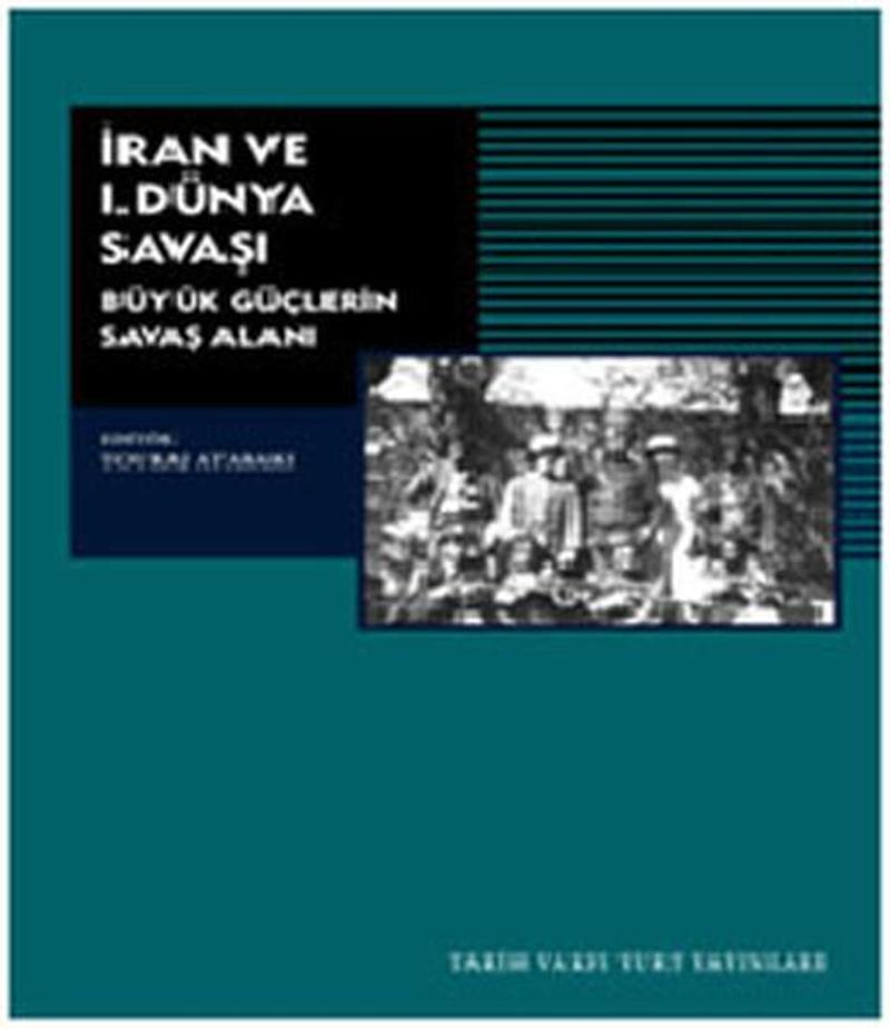 Tarih Vakfı Yurt Yayınları İran ve 1. Dünya Savaşı - Özlem Durmaz