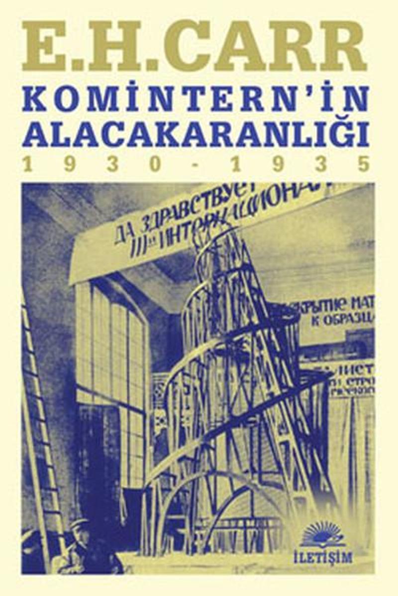 İletişim Yayınları Komintern'in Alacakaranlığı 1930-1935 - Edward Hallett Carr