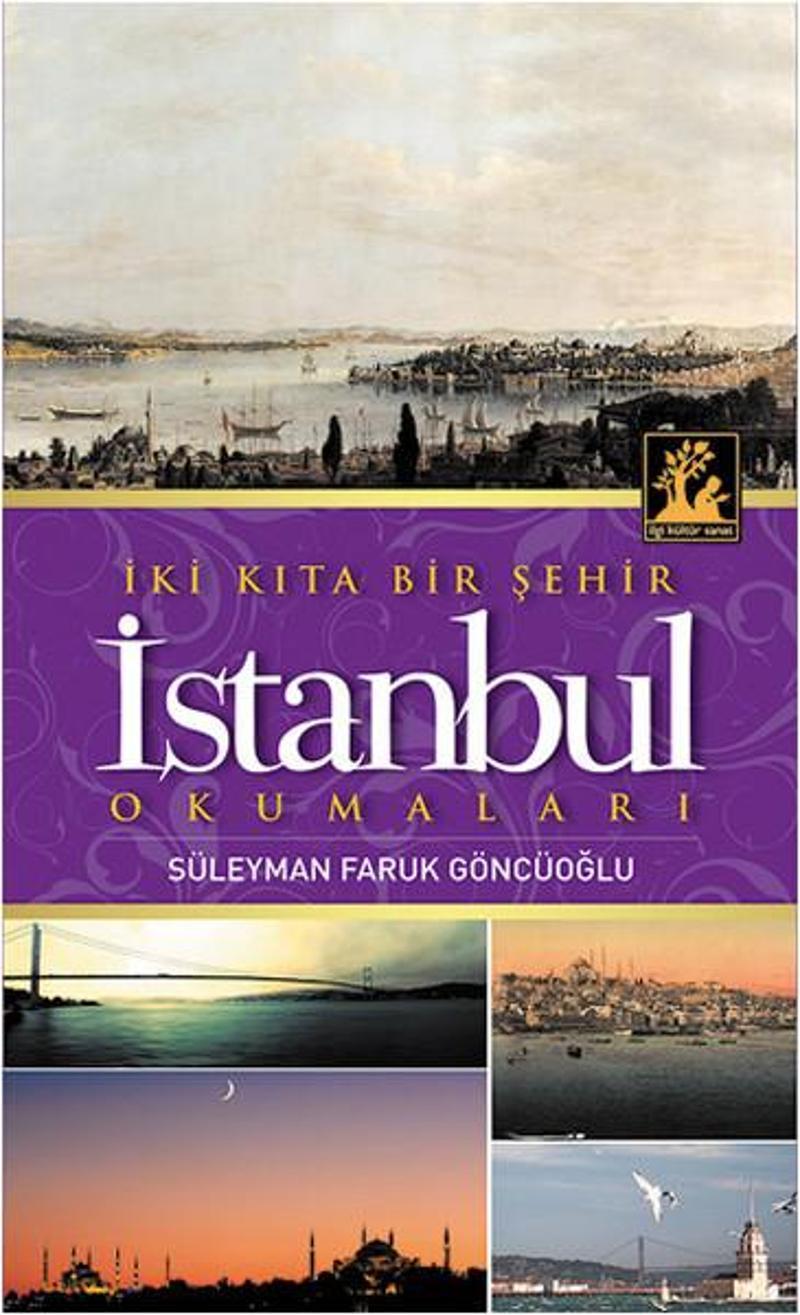 İlgi Kültür Sanat Yayınları İki Kıta Bir Şehir İstanbul - Süleyman Faruk Göncüoğlu