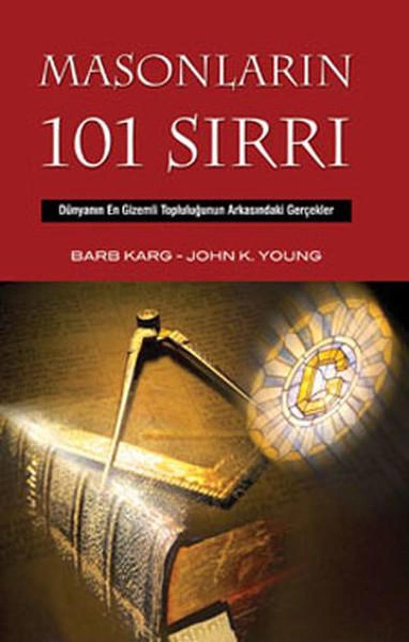 Kalkedon Masonların 101 Sırrı - Dünyanın En Gizemli Topluluğunun Arkasındaki Gerçekler - Barb Karg