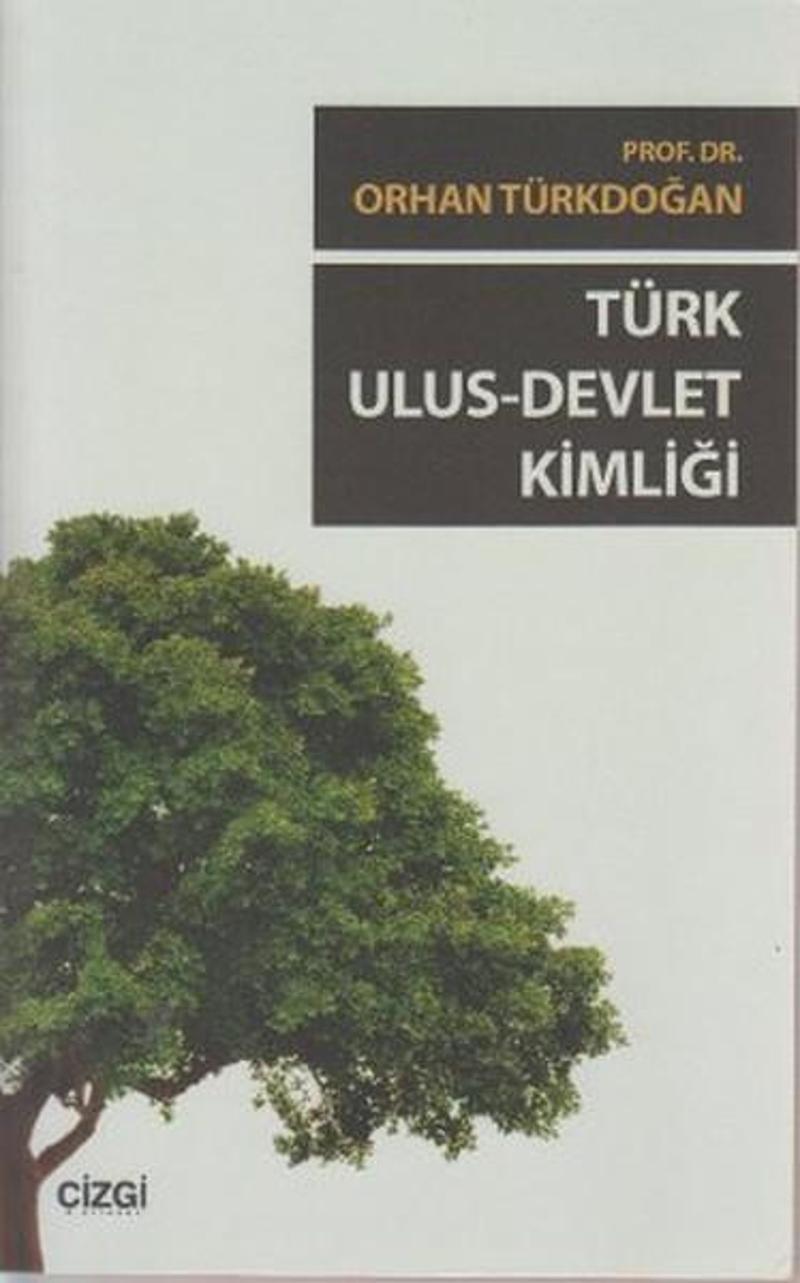Çizgi Kitabevi Türk Ulus - Devlet Kimliği - Orhan Türkdoğan