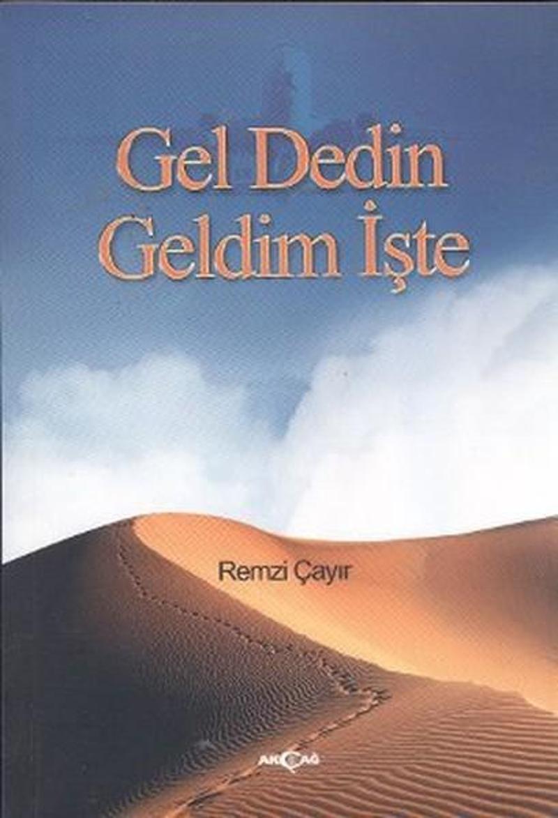 Gel Dedin Geldim İşte