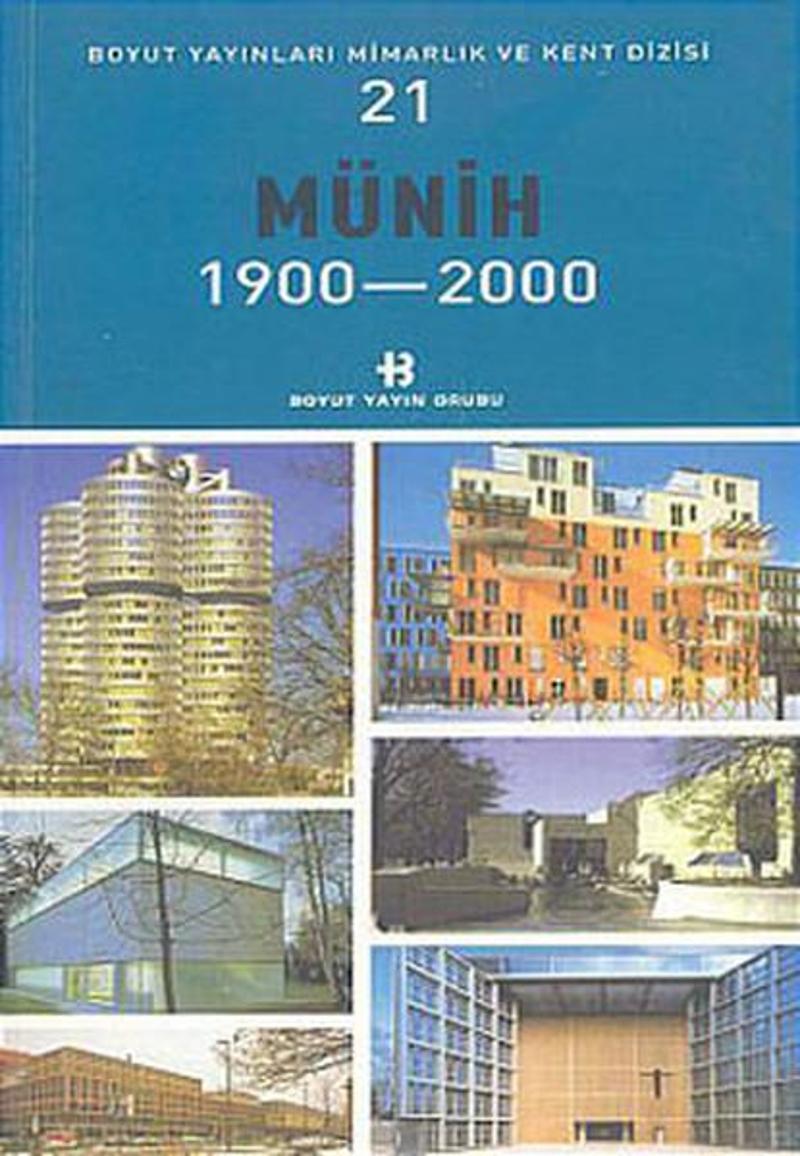 Boyut Yayın Grubu Münih 1900-2000 Mimarlık ve Kent Dizisi 21 - Kolektif