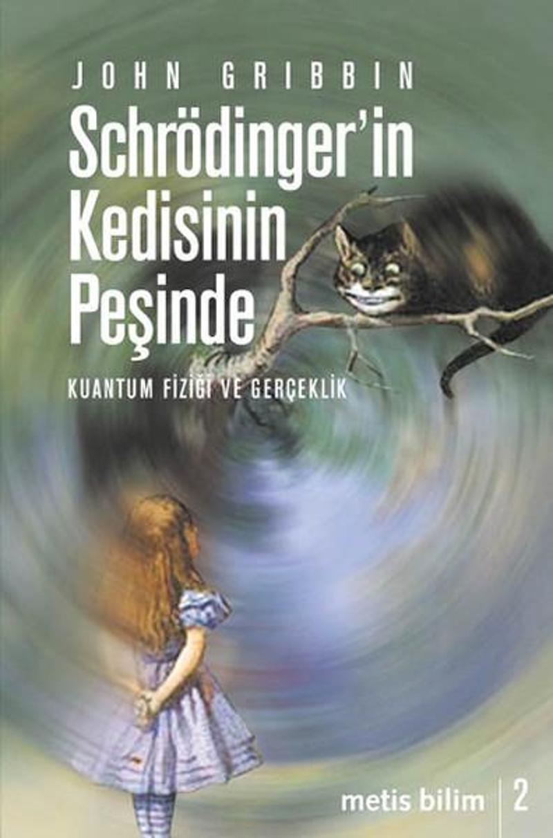 Metis Yayınları Schrödinger'in Kedisinin Peşinde - John Gribbin