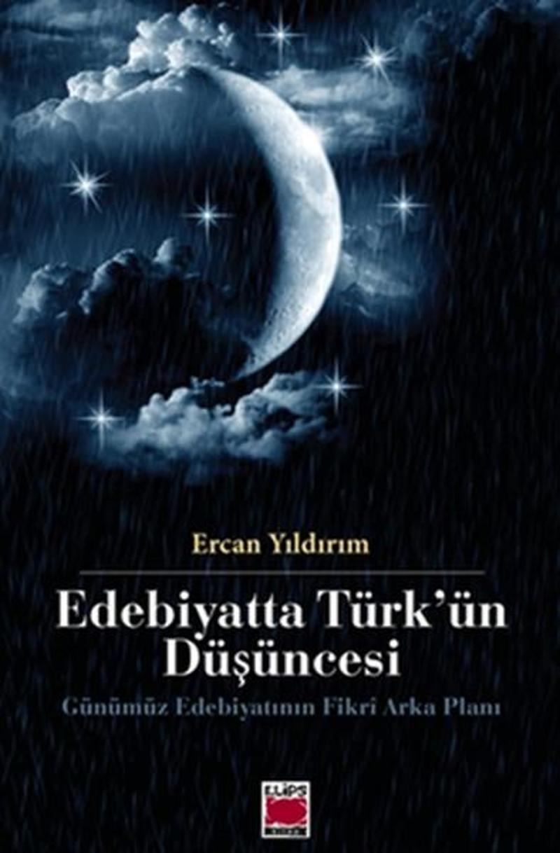 Elips Kitapları Edibiyatta Türk'ün Düşüncesi - Ercan Yıldırım