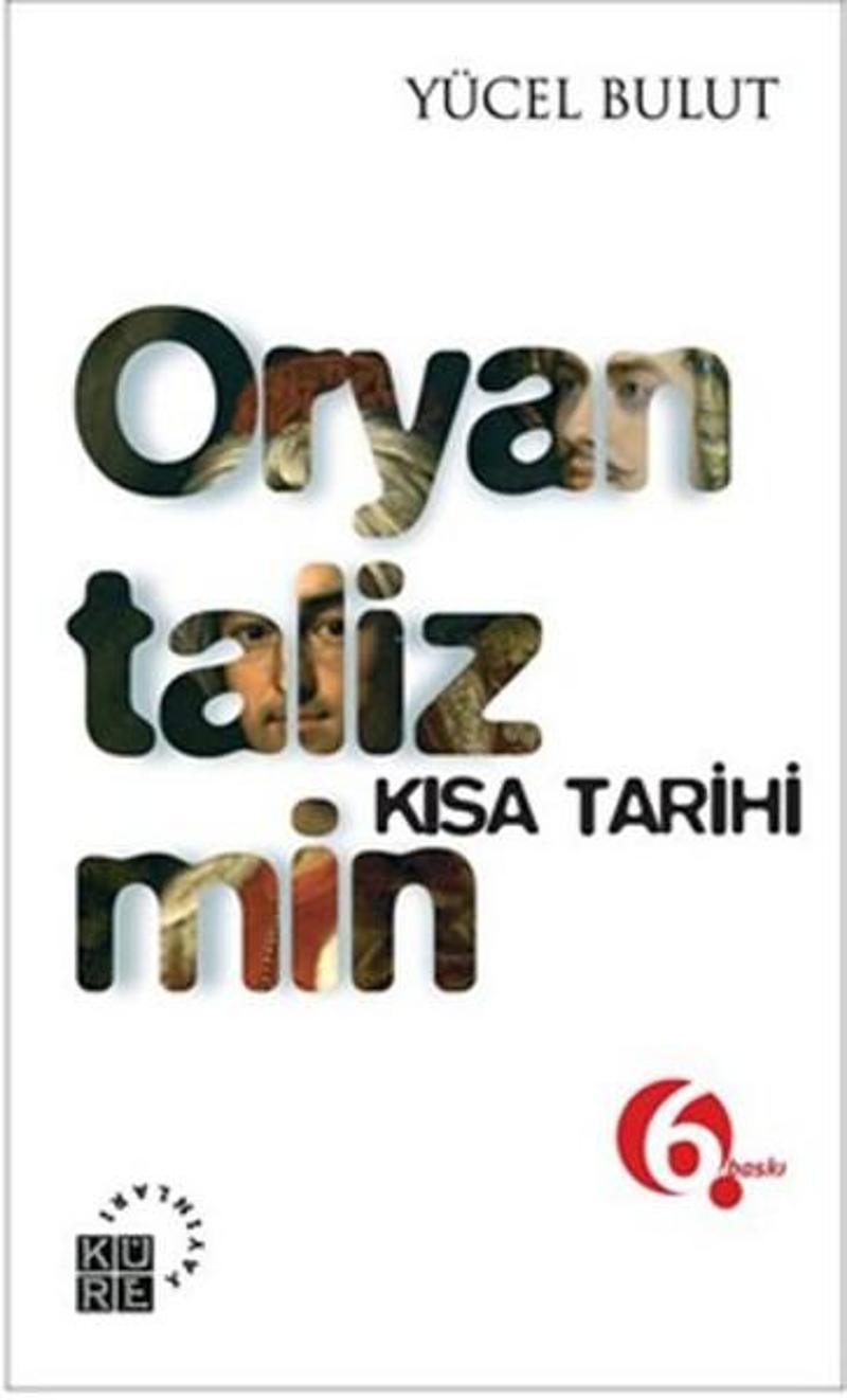 Küre Yayınları Oryantalizmin Kısa Tarihi - Yücel Bulut