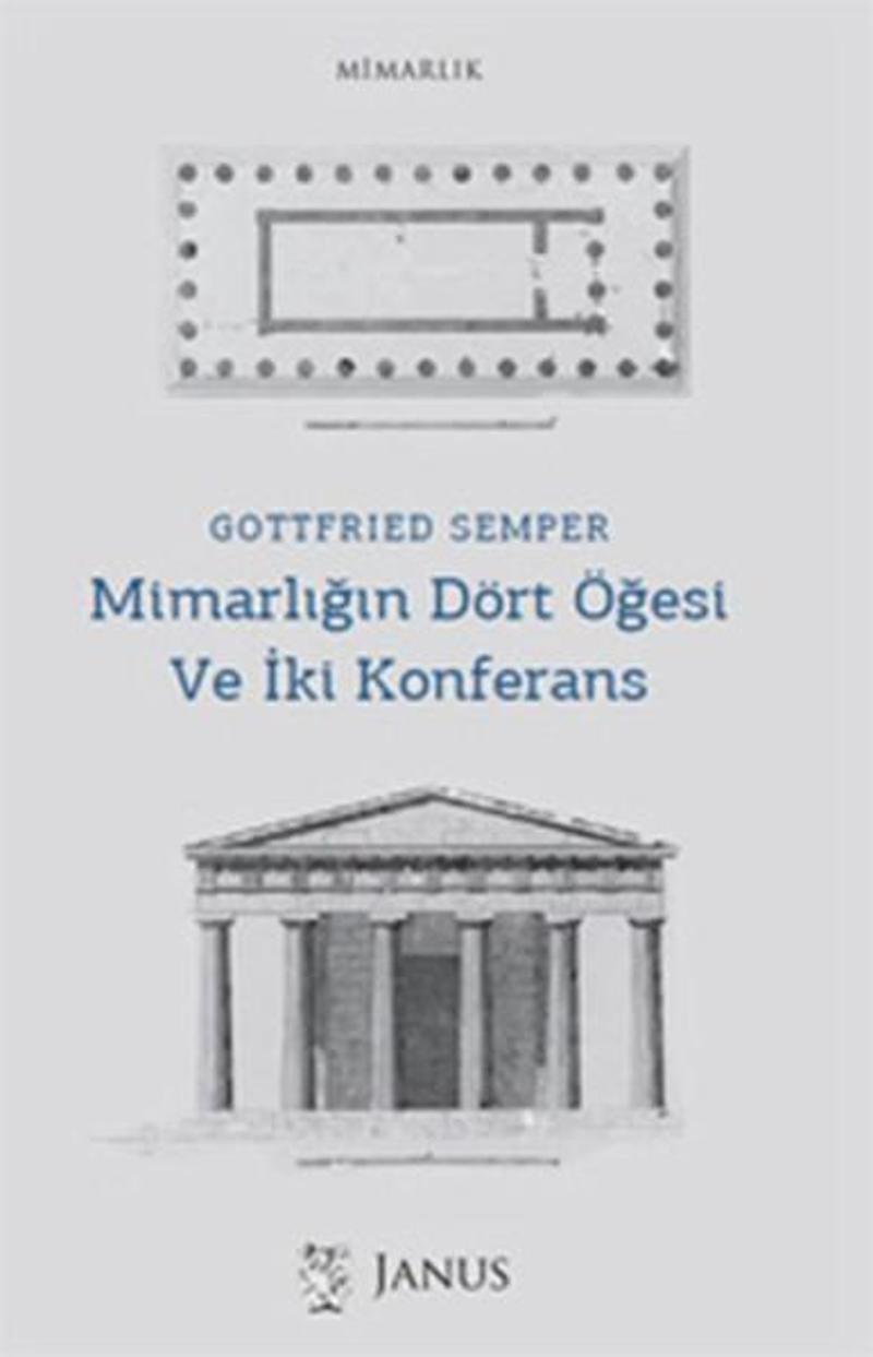 Janus Yayıncılık Mimarlığın Dört Öğesi ve İki Konferans - Gottfried Semper