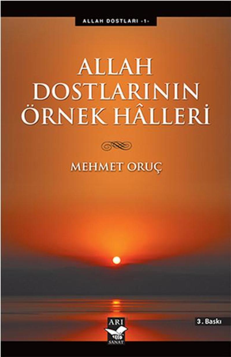 Arı Sanat Yayınevi Allah Dostlarının Örnek Halleri - Mehmet Oruç