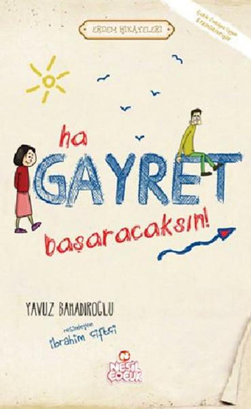 Nesil Çocuk Yayınları Ha Gayret Başaracaksın! - Yavuz Bahadıroğlu