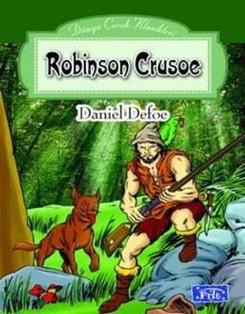 Parıltı Yayınları Dünya Çocuk Klasikleri Dizisi: Robinson Crusoe - Daniel Defoe