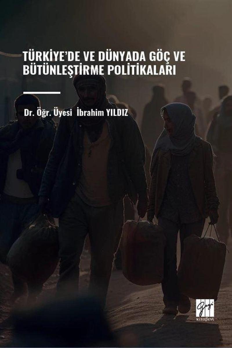 Türkiye'de ve Dünyada Göç ve Bütünleştirme Politikaları