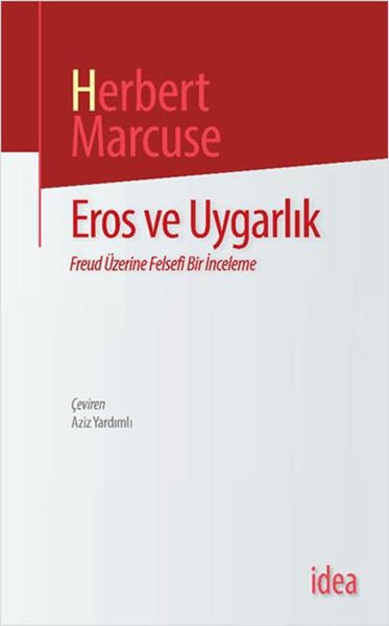 İdea Yayınevi Eros ve Uygarlık - Herbert Marcuse
