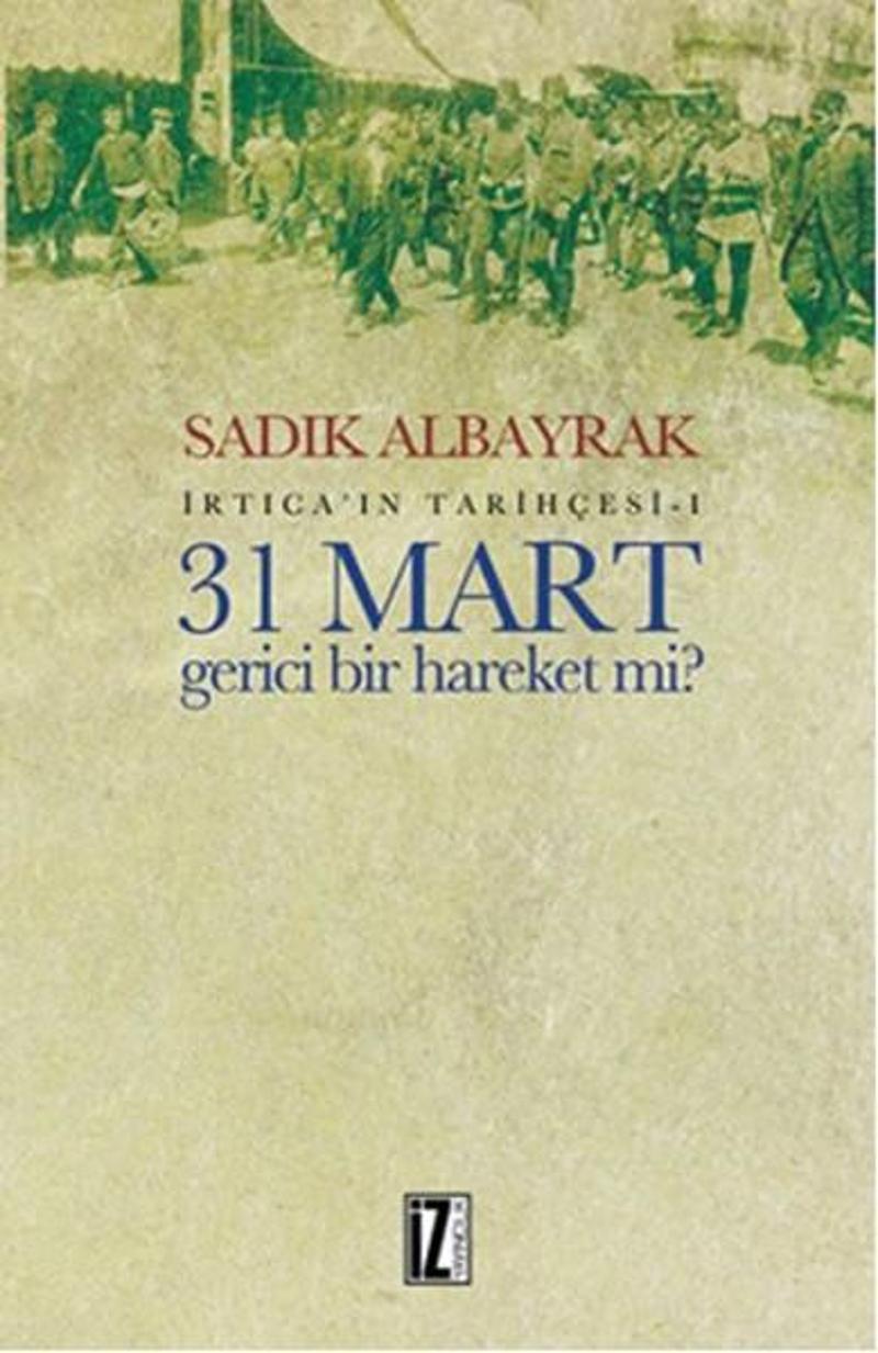 31 Mart Gerici Bir Hareket mi?