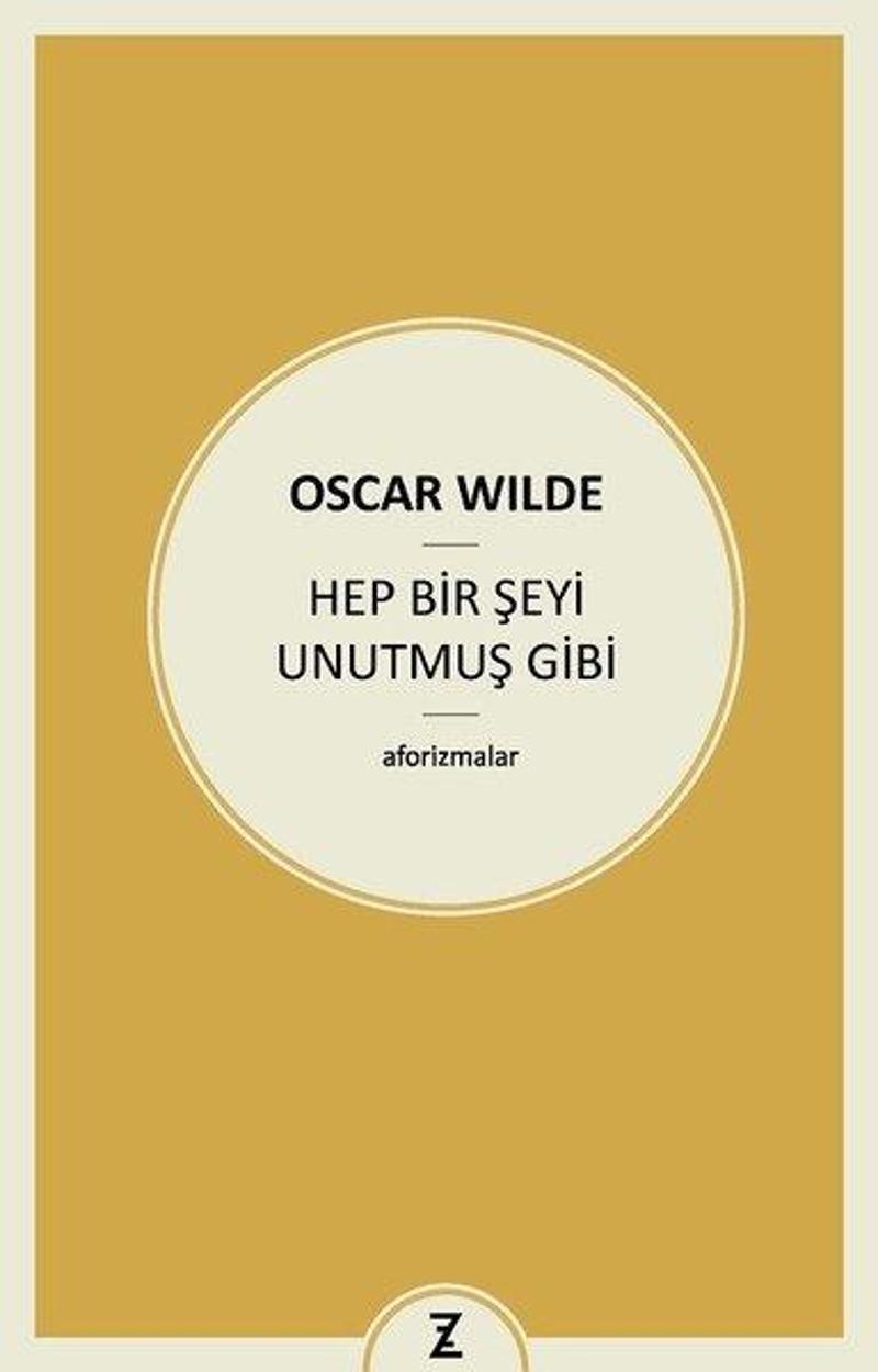 Zeplin Kitap Hep Bir Şeyi Unutmuş Gibi - Oscar Wilde