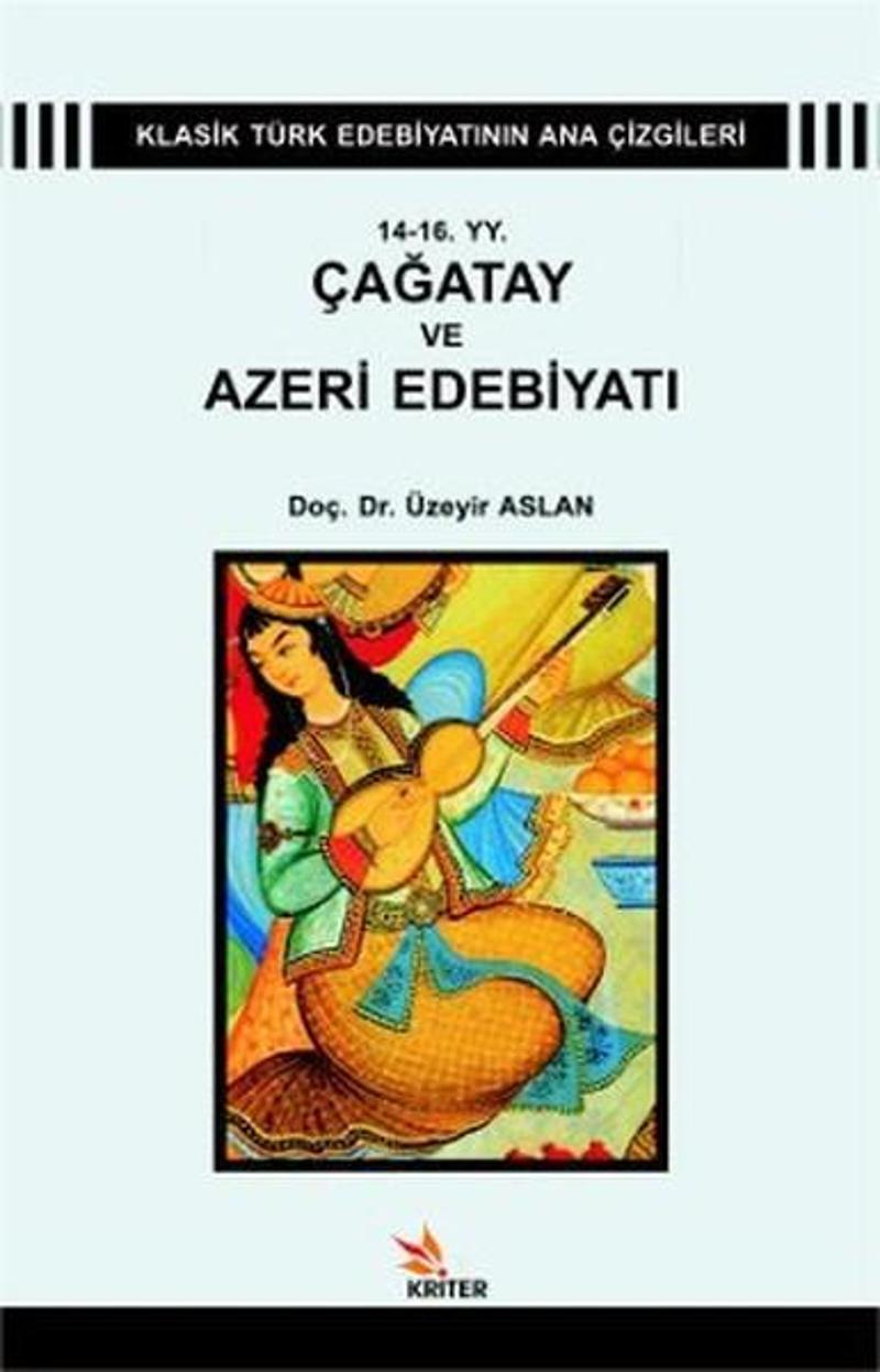 Kriter 14 - 16 YY. Çağatay ve Azeri Edebiyatı - Üzeyir Aslan