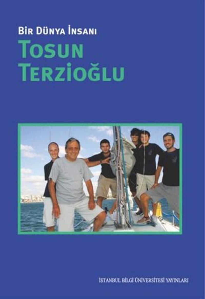 İstanbul Bilgi Üniv.Yayınları Bir Dünya İnsanı Tosun Terzioğlu - Kolektif