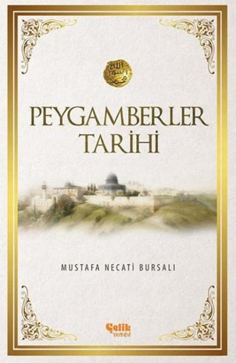 Çelik Yayınevi Peygamberler Tarihi - Mustafa Necati Bursalı