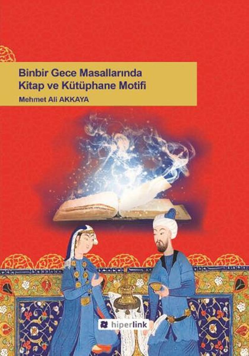 Hiperlink Binbir Gece Masallarında Kitap ve Kütüphane Motifi - Mehmet Ali Akkaya
