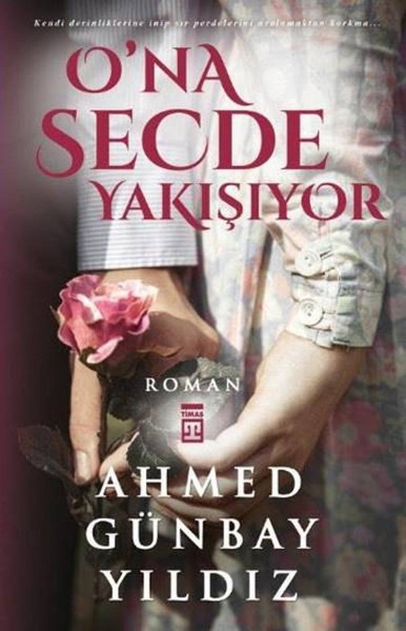 Timaş Yayınları O'na Secde Yakışıyor - Ahmed Günbay Yıldız