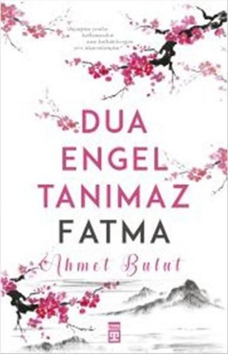 Timaş Yayınları Dua Engel Tanımaz Fatma - Ahmet Bulut