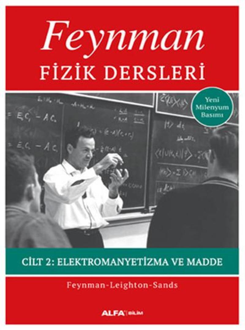Alfa Yayıncılık Feynman Fizik Dersleri 2 - Elektromanyetizma ve Madde - Richard P. Feynman