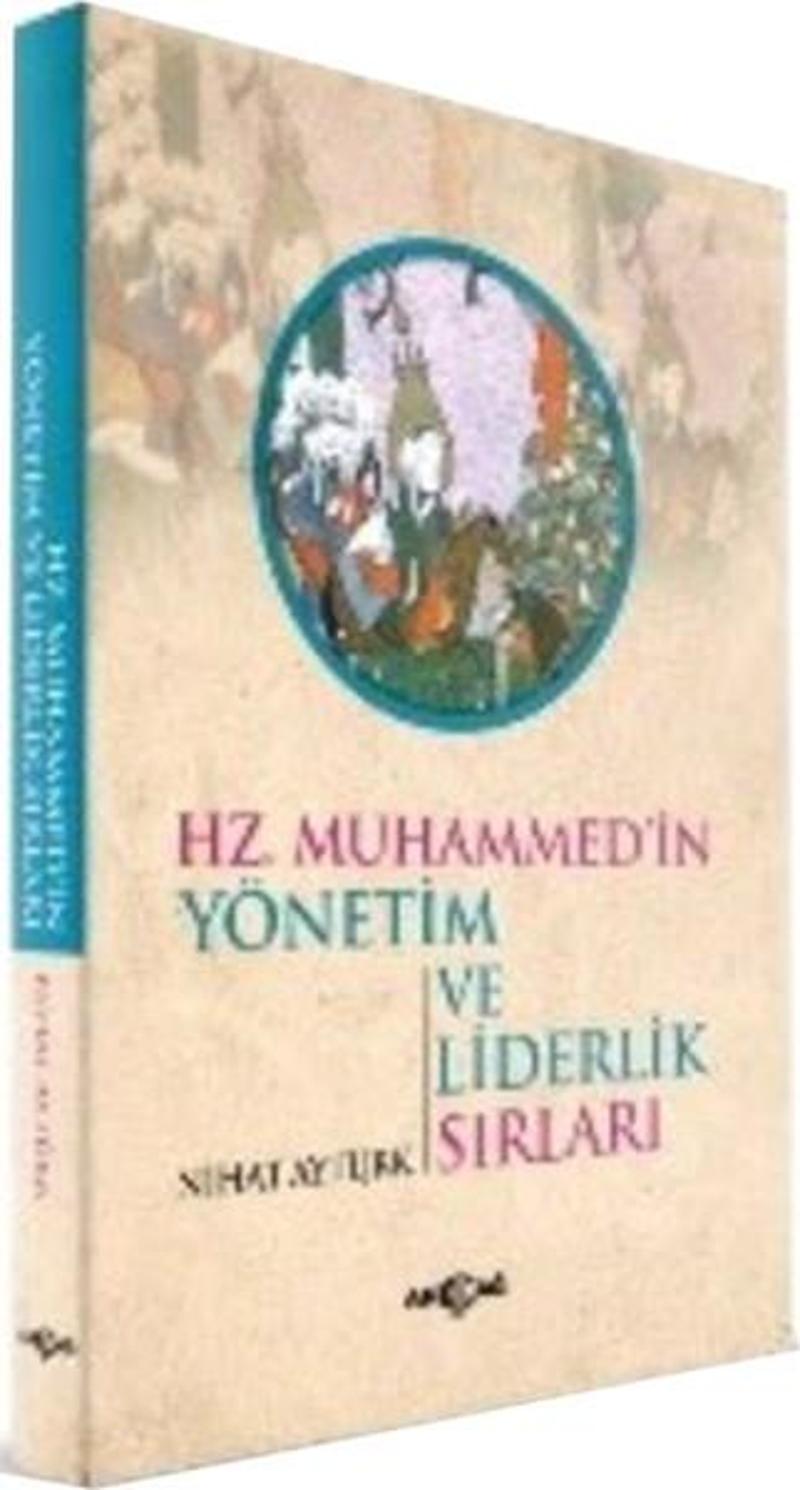 Akçağ Yayınları Hz. Muhammedin Yönetim ve Liderlik Sırları - Nihat Aytürk