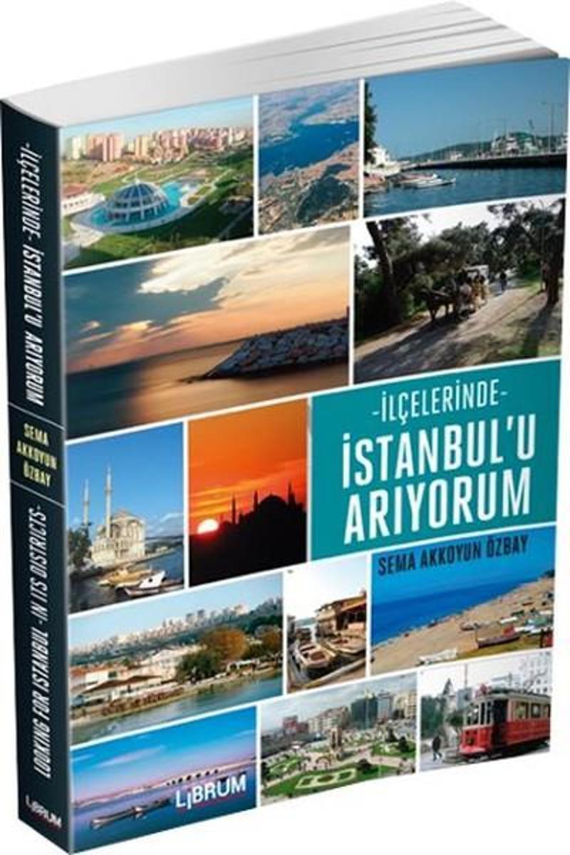 Librum Kitap İlçelerinde İstanbul'u Arıyorum - Sema Akkoyun Özbay