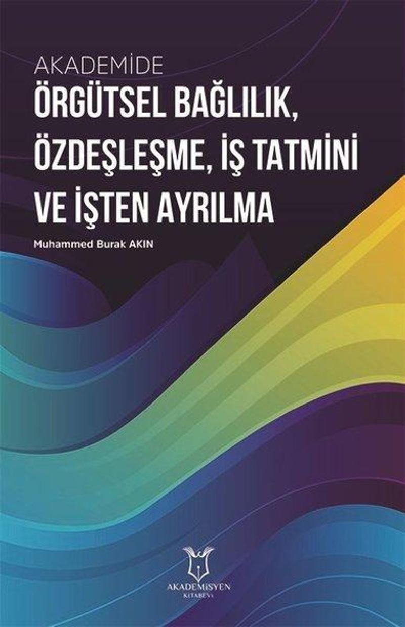 Akademide Örgütsel Bağlılık, Özdeşleşme, İş Tatmini ve İşten Ayrılma