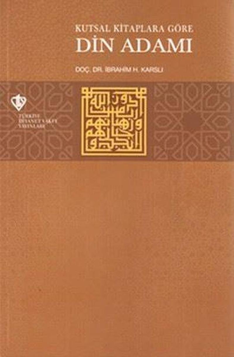 Türkiye Diyanet Vakfı Yayınları Kutsal Kitaplara Göre Din Adamı - İbrahim H. Karslı