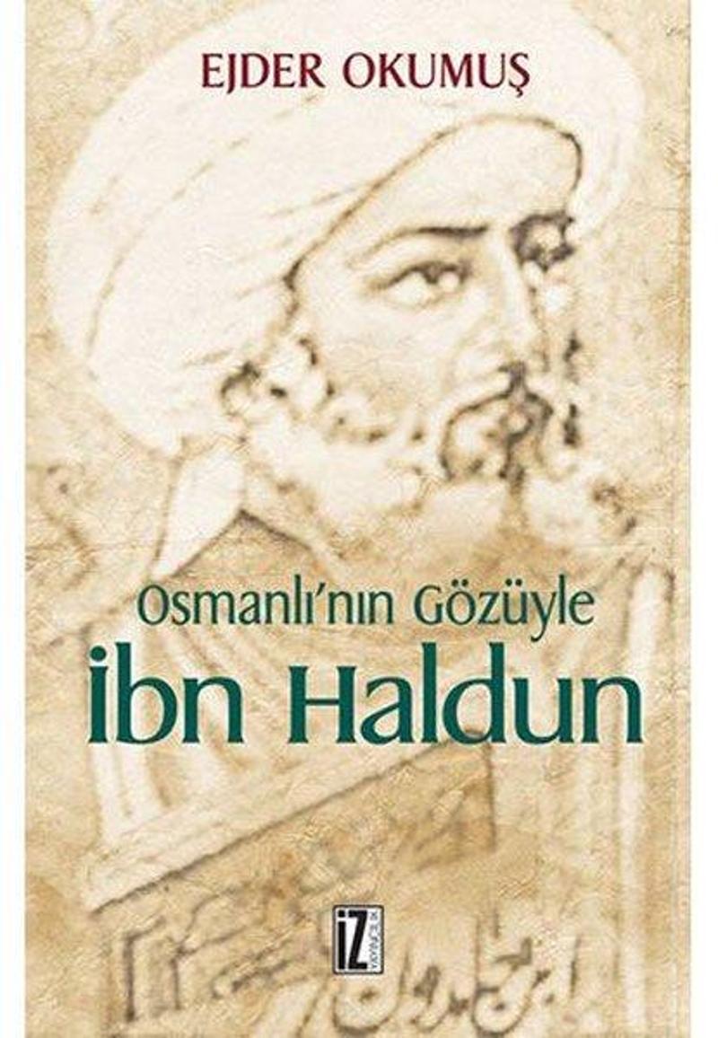 İz Yayıncılık Osmanlı'nın Gözüyle İbn Haldun - Ejder Okumuş