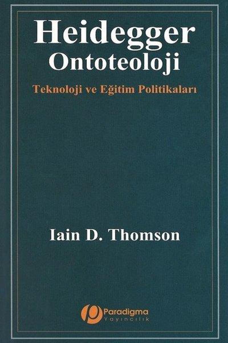 Paradigma Yayınları Heidegger Ontoteoloji - Iain D. Thomson