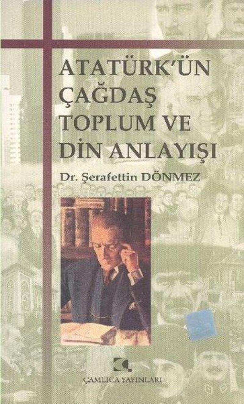 Çamlıca Yayınları Atatürk'ün Çağdaş Toplum ve Din Anlayışı - Hüseyin Kader