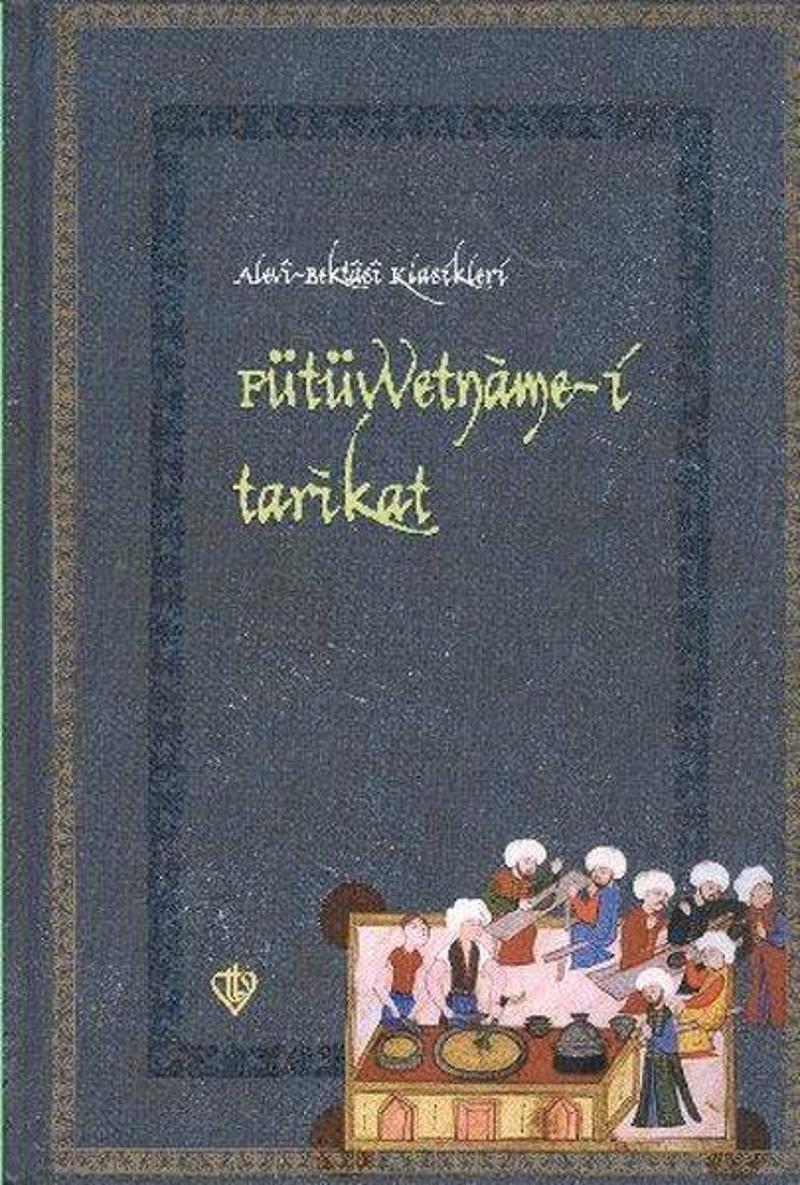 Türkiye Diyanet Vakfı Yayınları Fütüvvetname-i Tarikat - Kolektif