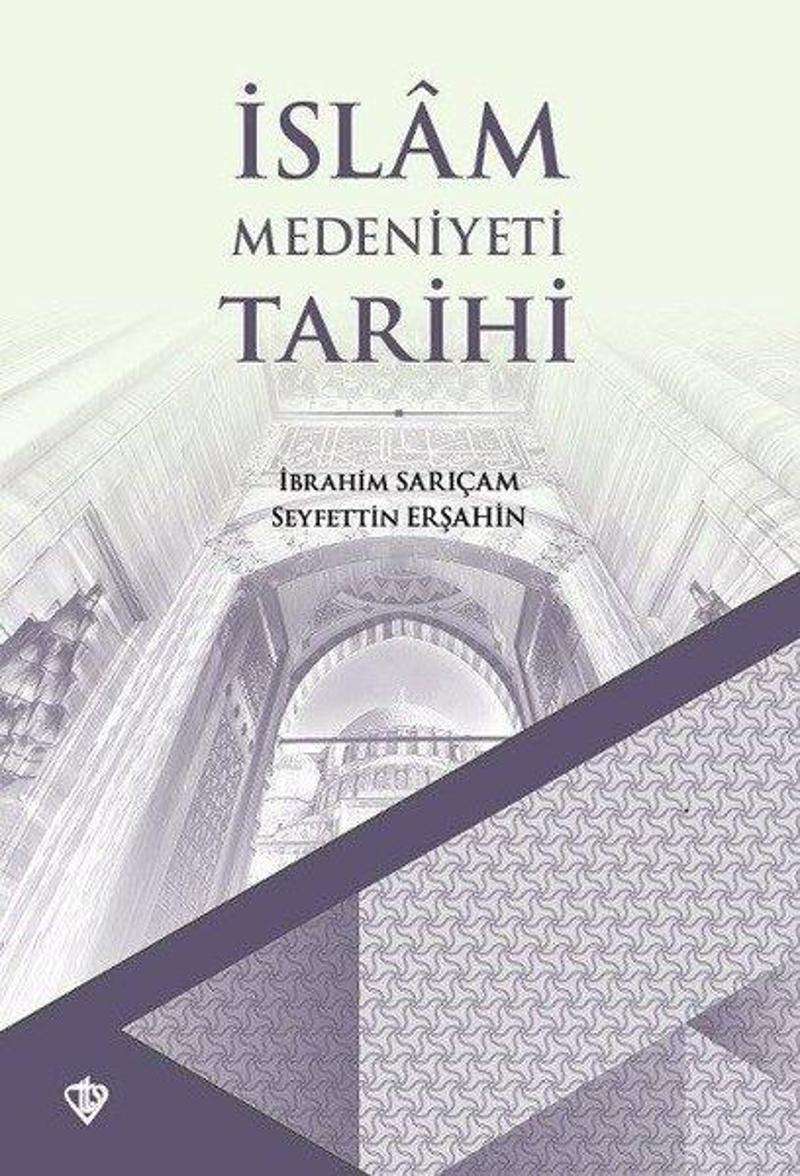 Türkiye Diyanet Vakfı Yayınları İslam Medeniyeti Tarihi - İbrahim Sarıçam