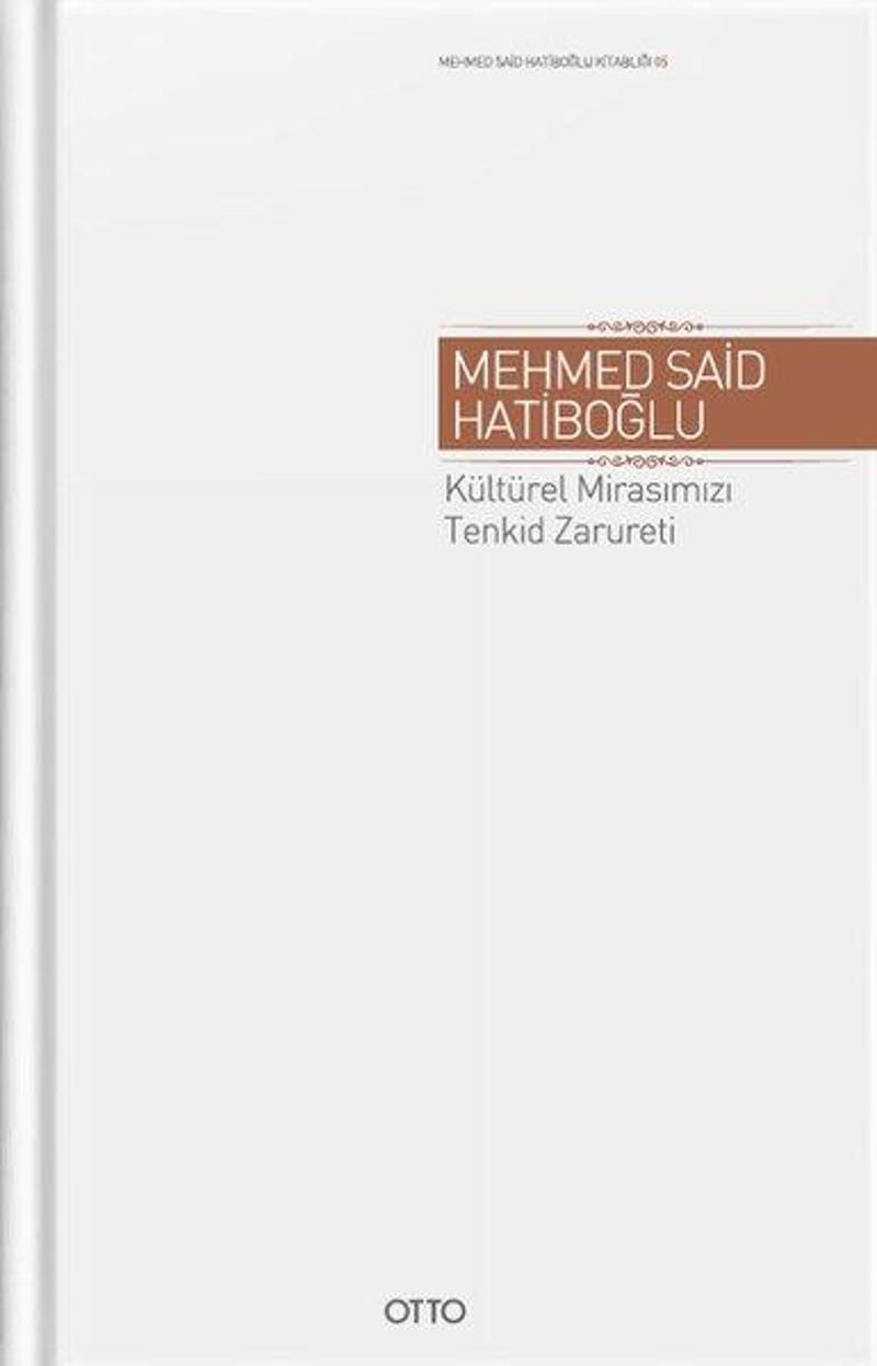 Otto Kültürel Mirasımızı Tenkid Zarureti - Mehmed Said Hatiboğlu