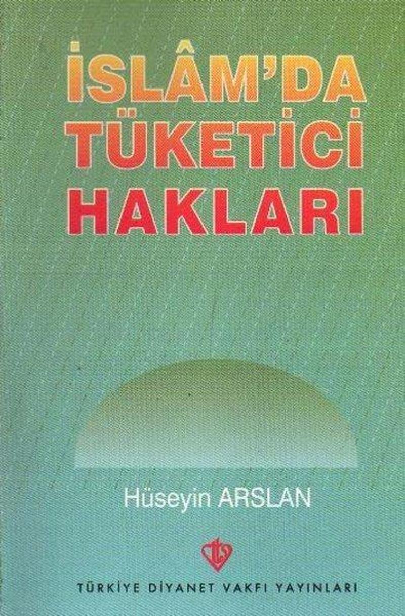 Türkiye Diyanet Vakfı Yayınları İslam'da Tüketici Hakları - Hüseyin Arslanbaş