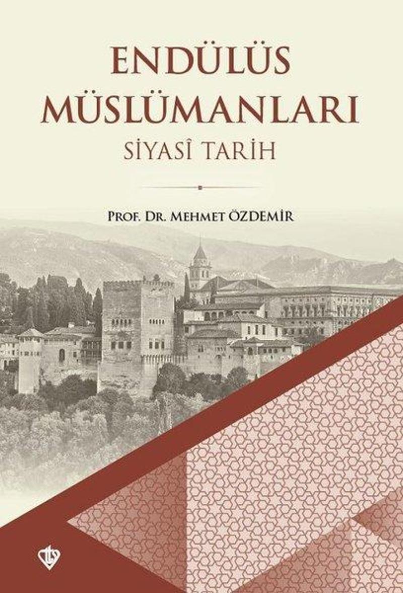 Türkiye Diyanet Vakfı Yayınları Endülüs Müslümanları 1 - Siyasi Tarih - Mehmet Özdemir