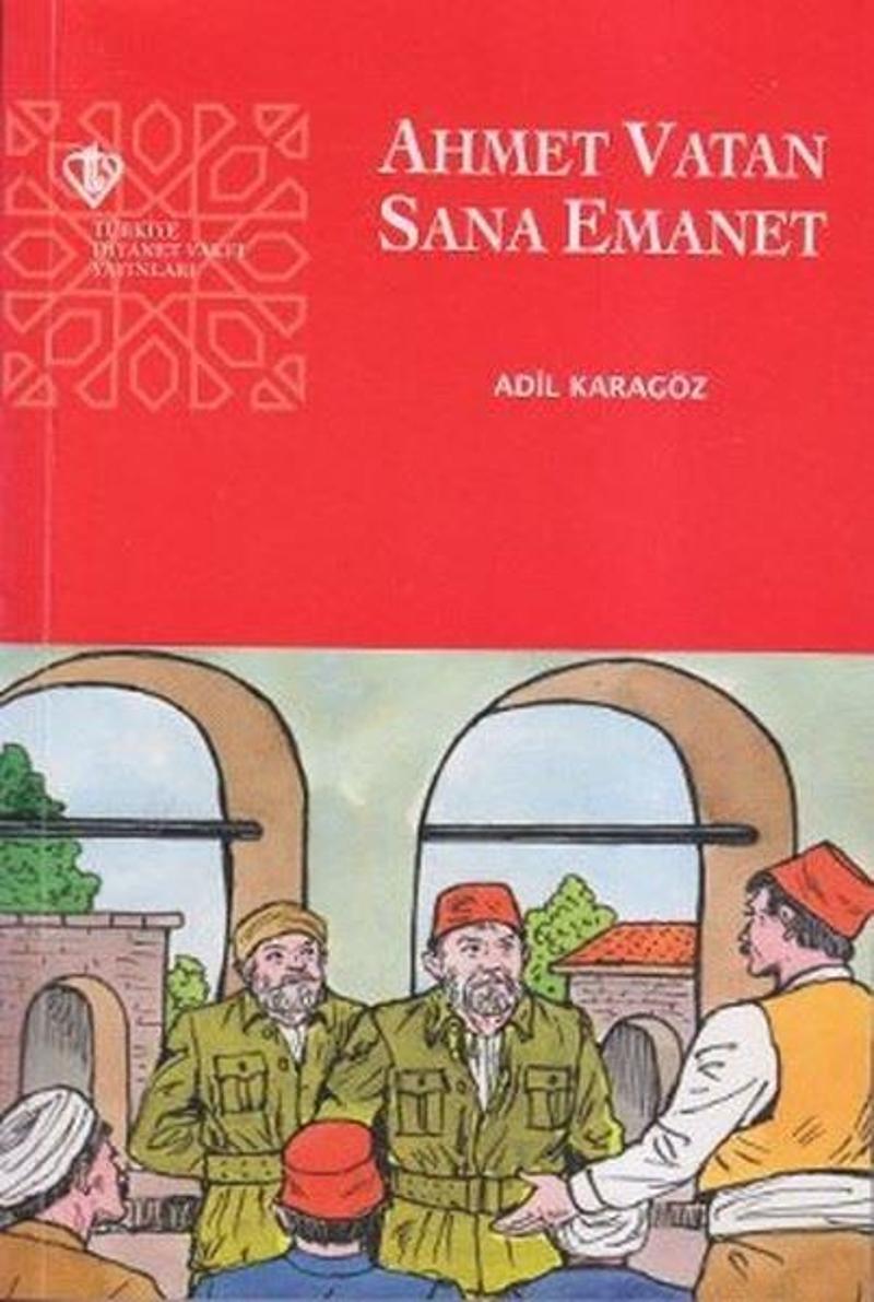 Türkiye Diyanet Vakfı Yayınları Ahmet Vatan Sana Emanet - Ali Karagöz