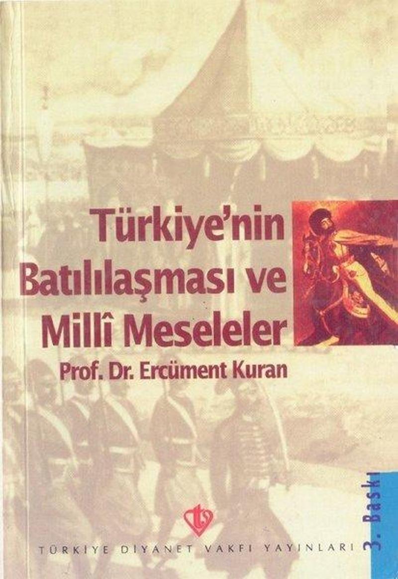 Türkiye Diyanet Vakfı Yayınları Türkiye'nin Batılılaşma ve Milli Meseleleri - Ercüment Kuran