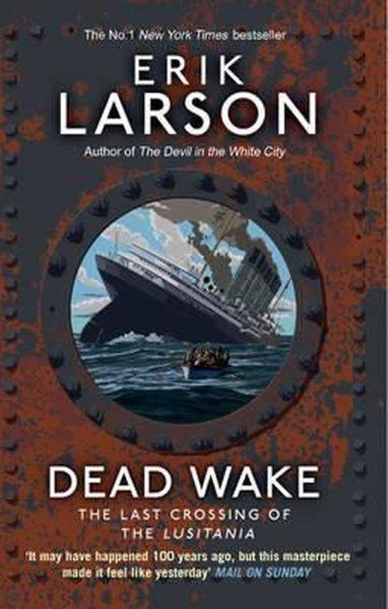 Black Swan Dead Wake: The Last Crossing of the Lusitania - Erik Larson