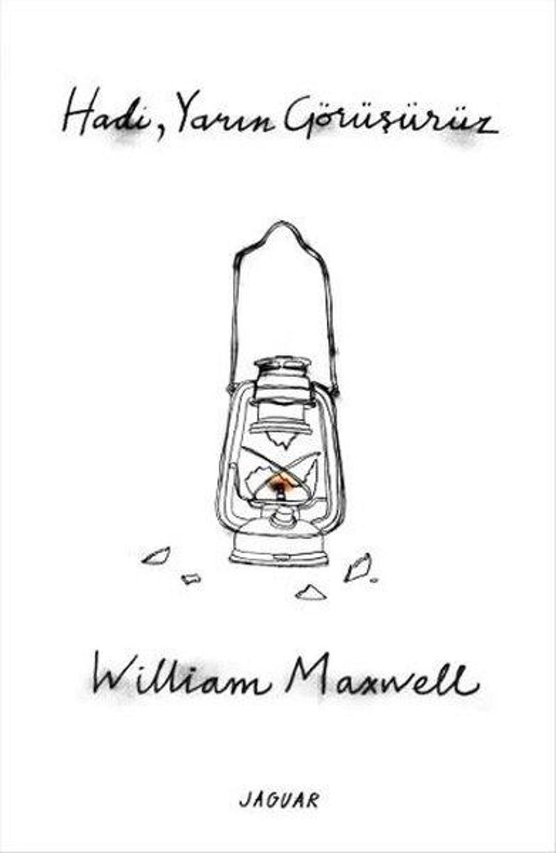 Jaguar Kitap Hadi Yarın Görüşürüz - William Maxwell