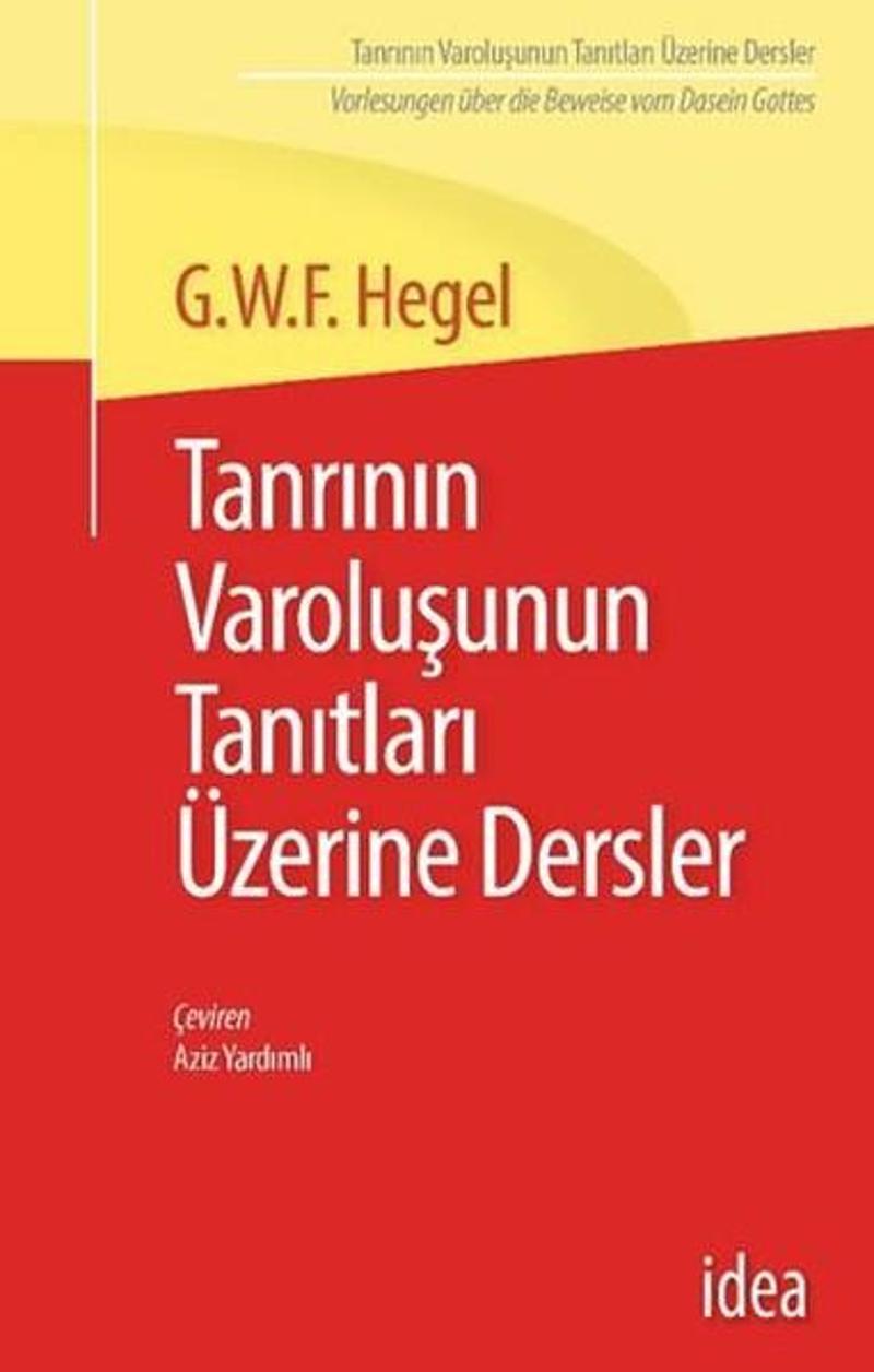 İdea Yayınevi Tanrının Varoluşunun Tanıtları Üzerine Dersler - Georg Wilhelm F. Hegel