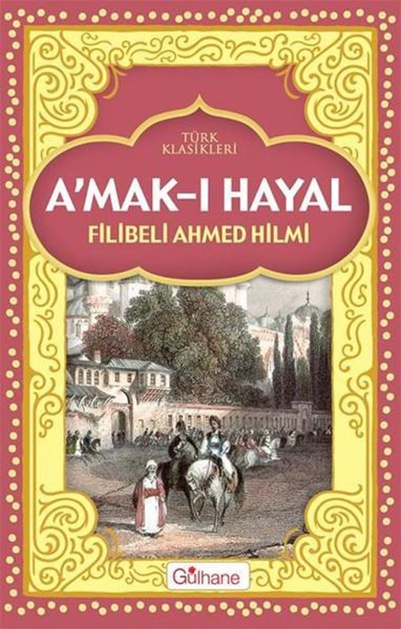Gülhane A'mak-ı Hayal - Şehbenderzade Filibeli Ahmed Hilmi