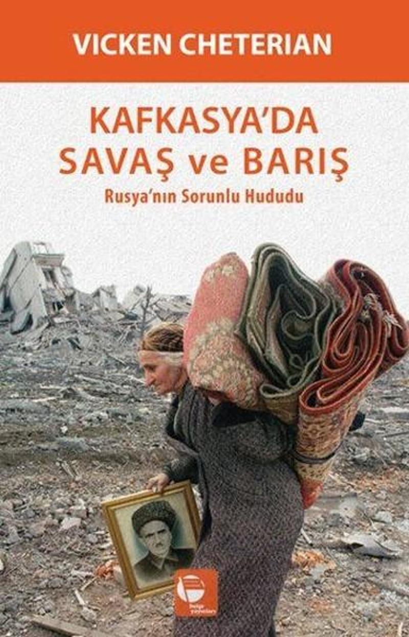 Belge Yayınları Kafkasyada Savaş ve Barış - Vicken Cheterian