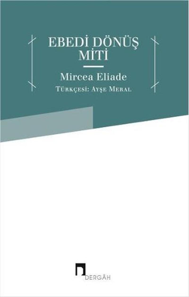 Dergah Yayınları Ebedi Dönüş Miti - Mircea Eliade
