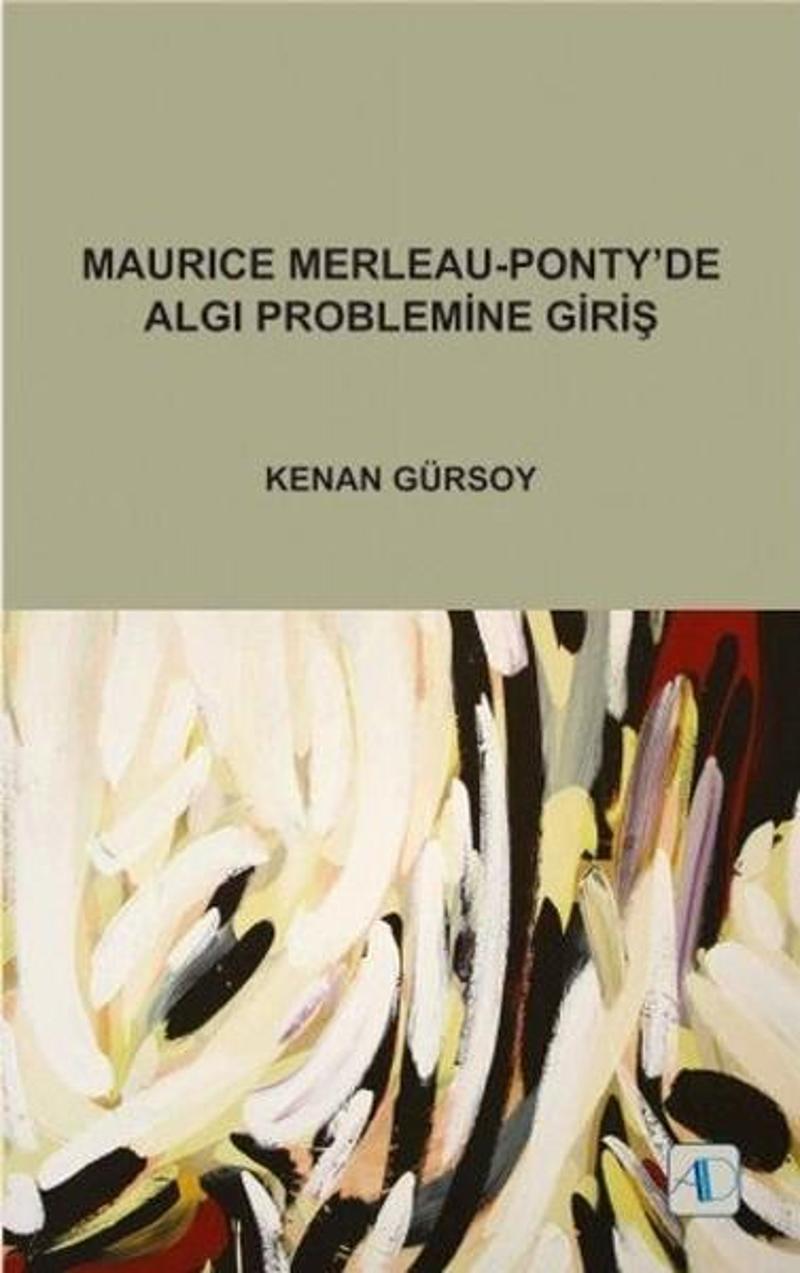 Aktif Düşünce Yayıncılık Maurice Merleau-Pontyde Algı Problemine Giriş - Kenan Gürsoy