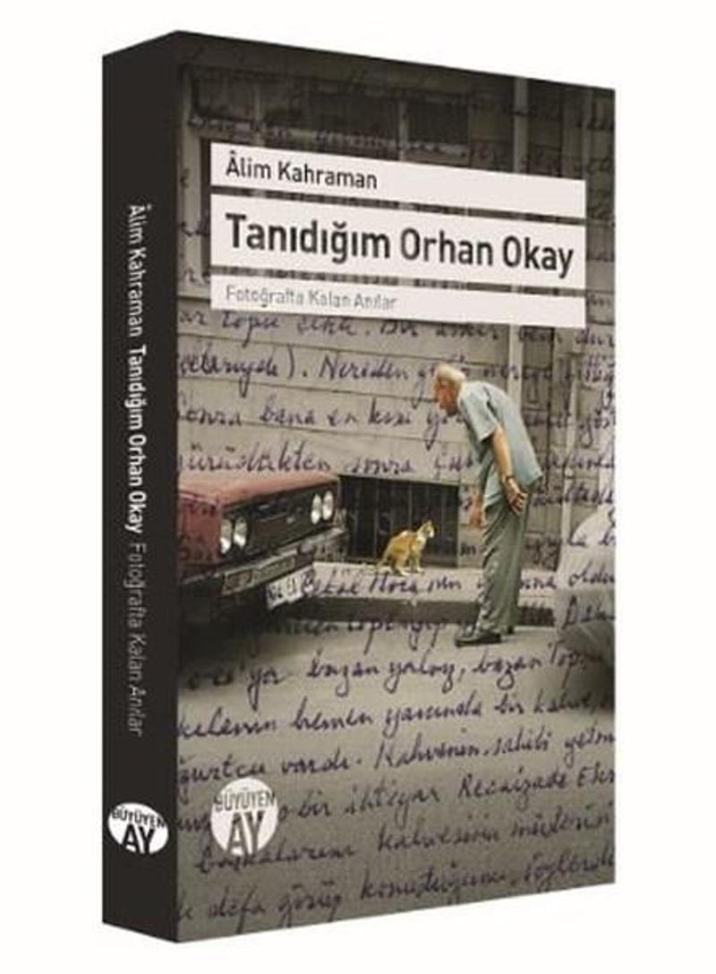 Büyüyenay Yayınları Tanıdığım Orhan Okay - Alim Kahraman