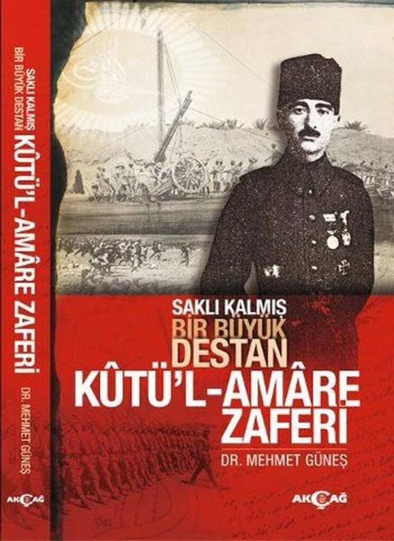 Akçağ Yayınları Kutü'l Amare Zaferi - Mehmet Güneş